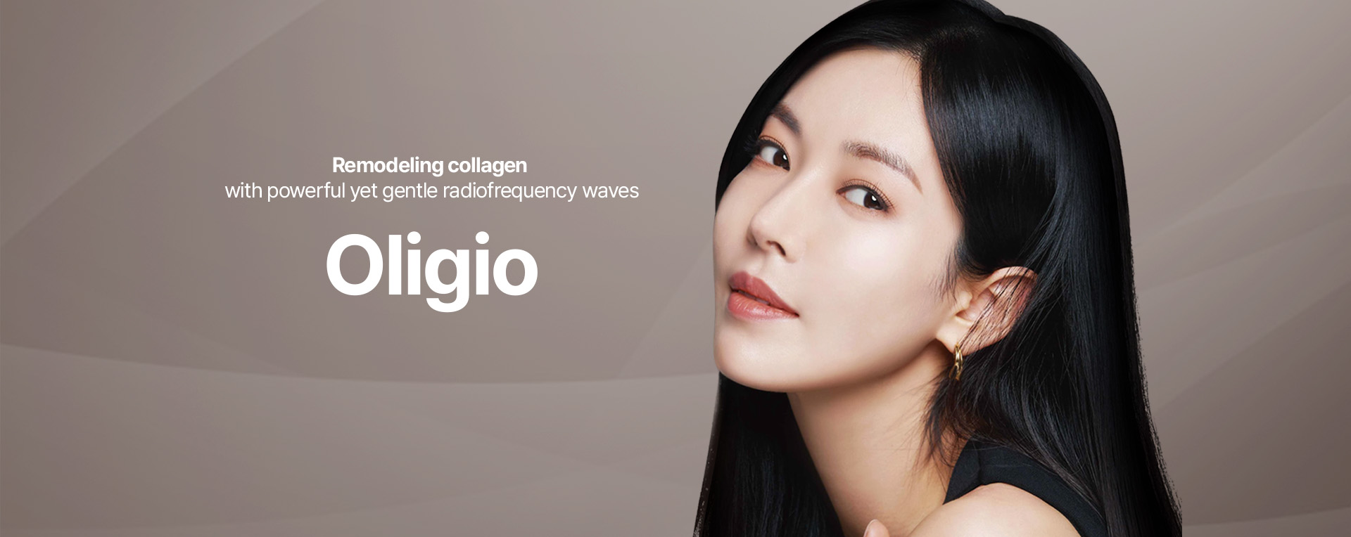 Remodeling collagen with powerful yet gentle radiofrequency waves Oligio