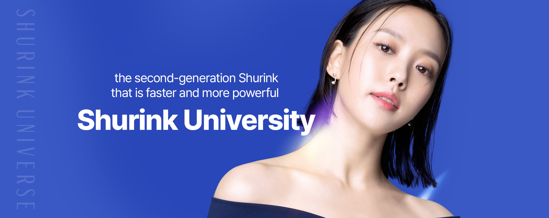 the second-generation Shurink that is faster and more powerful, Shurink University