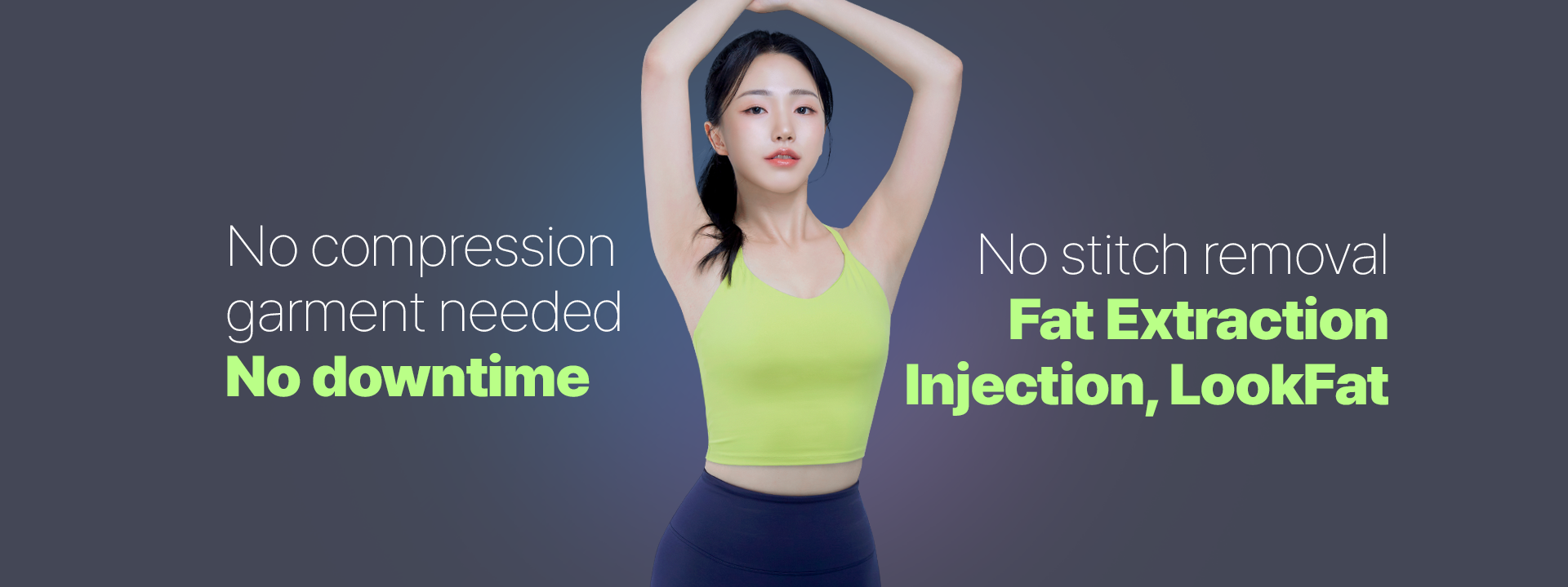 No compression garment needed No downtime No stitch removal Fat Extraction Injection, LookFat